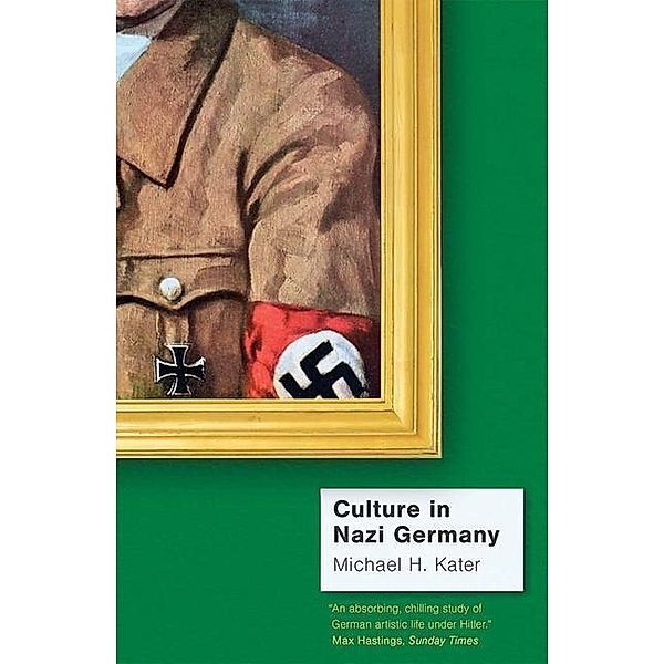 Culture in Nazi Germany, Michael H. Kater