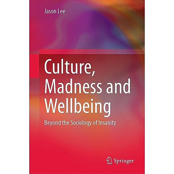 Culture, Madness and Wellbeing, Jason Lee