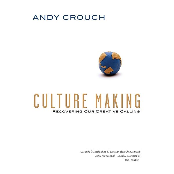 Culture Making, Andy Crouch