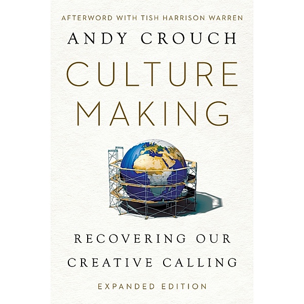 Culture Making, Andy Crouch