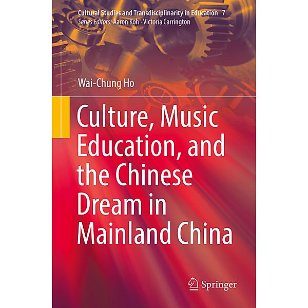 Culture, Music Education, and the Chinese Dream in Mainland China, Wai-Chung Ho