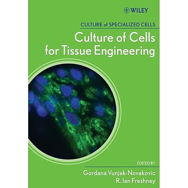 Culture of Cells for Tissue Engineering, Vunjak-Novakovi, Freshney