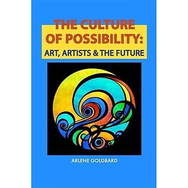 Culture of Possibility, Arlene Goldbard