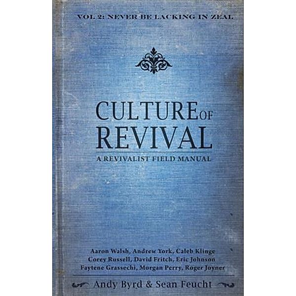 Culture of Revival: A Revivalist Field Manual, Andy Byrd