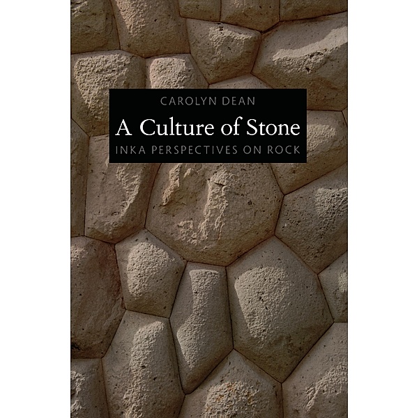 Culture of Stone, Dean Carolyn J Dean