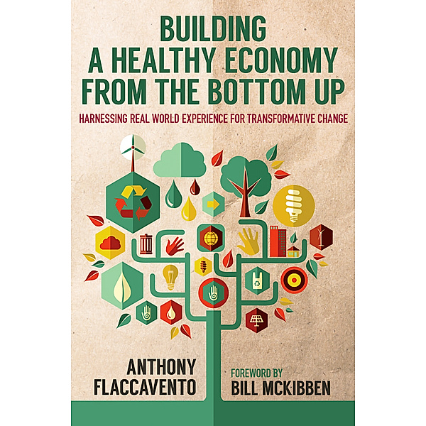 Culture of the Land: Building a Healthy Economy from the Bottom Up, Anthony Flaccavento