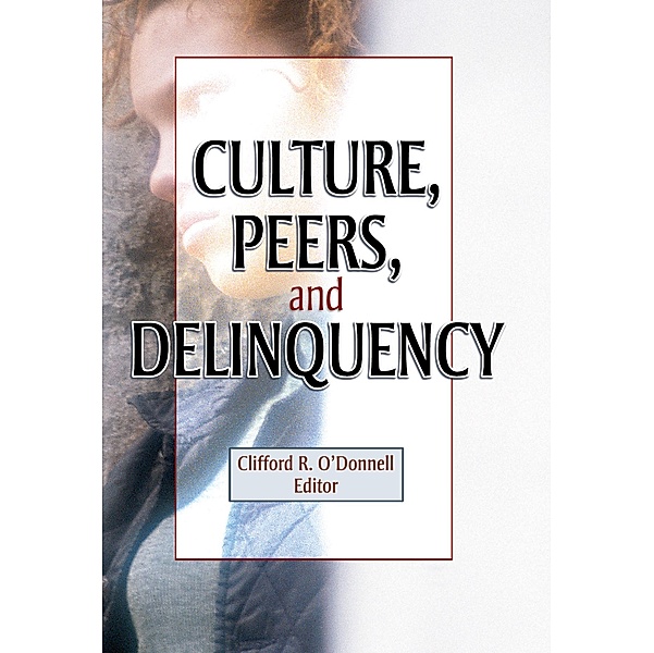 Culture, Peers, and Delinquency, Joseph R Ferrari, Clifford R O'Donnell