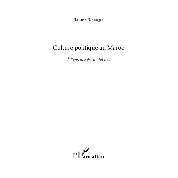 Culture politique au Maroc / Hors-collection, Rahma Bourqia