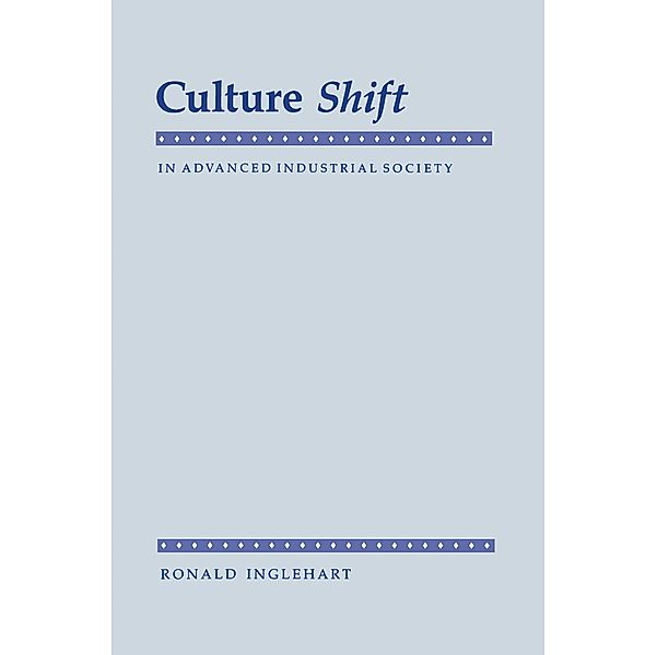Culture Shift in Advanced Industrial Society, Ronald Inglehart
