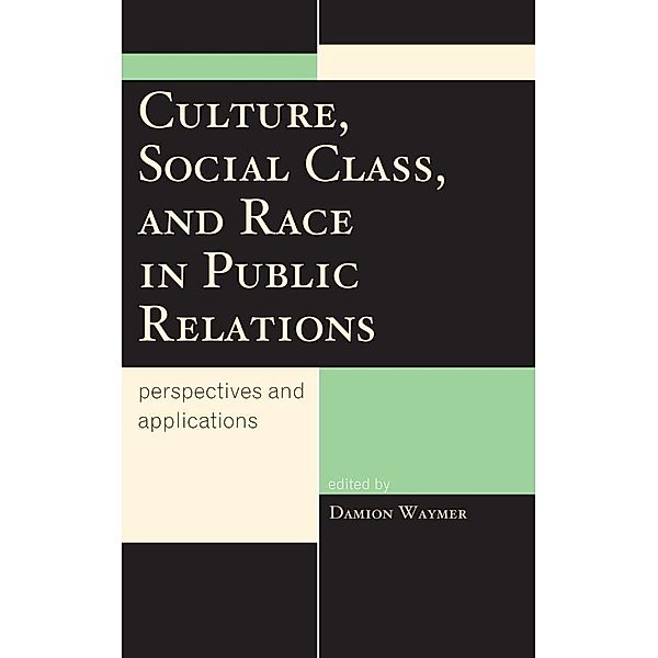 Culture, Social Class, and Race in Public Relations / Lexington Studies in Political Communication