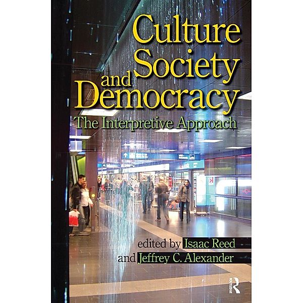 Culture, Society, and Democracy, Isaac Reed, Jeffrey C. Alexander