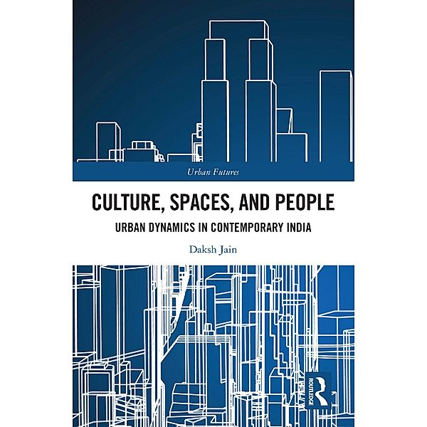 Culture, Spaces, and People, Daksh Jain