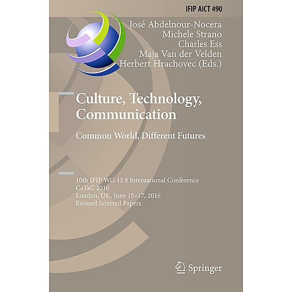 Culture, Technology, Communication. Common World, Different Futures