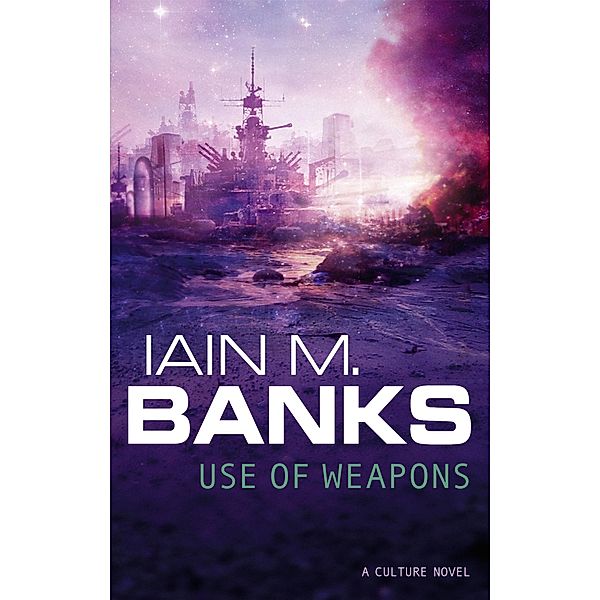 Culture / Use of Weapons, Iain Banks
