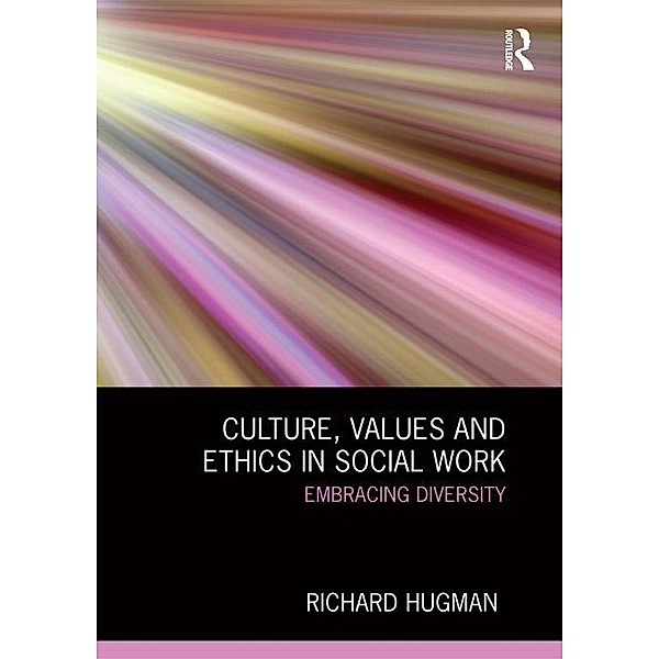 Culture, Values and Ethics in Social Work, Richard Hugman