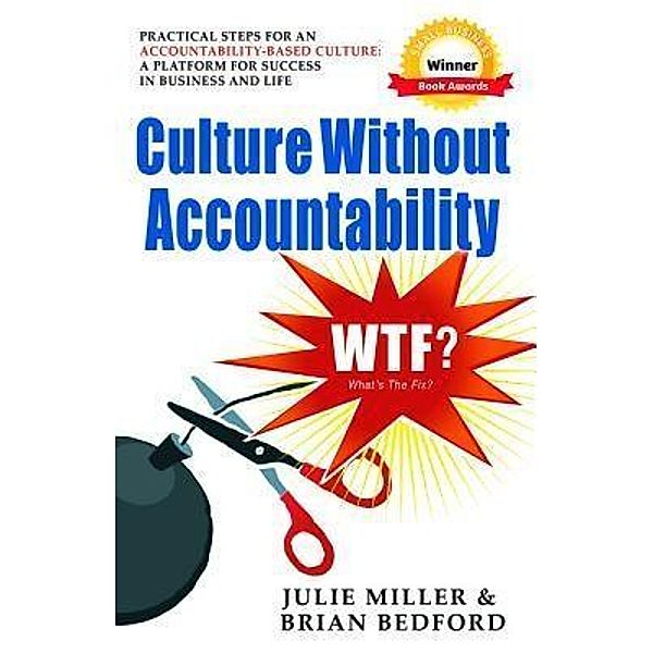 Culture Without Accountability - WTF? What's the Fix?, Julie Miller, Brian Bedford