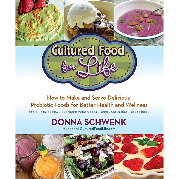 Cultured Food for Life, Donna Schwenk