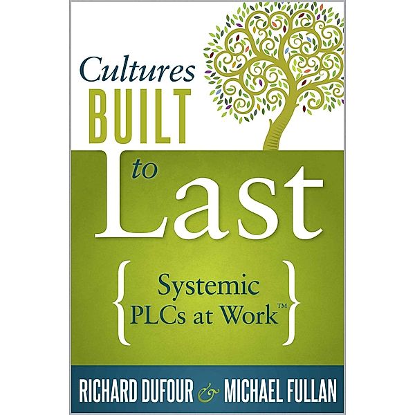 Cultures Built to Last, Richard Dufour, Michael Fullan