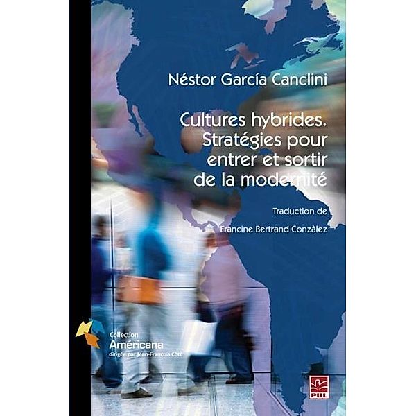 Cultures hybrides. Strategies pour entrer et sortir de la..., Nestor Garcia Canclini Nestor Garcia Canclini