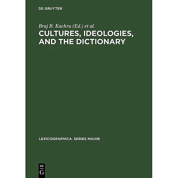 Cultures, Ideologies, and the Dictionary / Lexicographica. Series Maior Bd.64