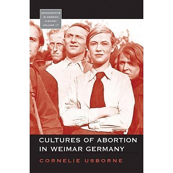 Cultures of Abortion in Weimar Germany, Cornelie Usborne