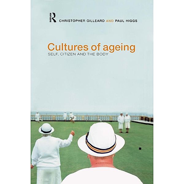 Cultures of Ageing, Chris Gilleard, Paul Higgs