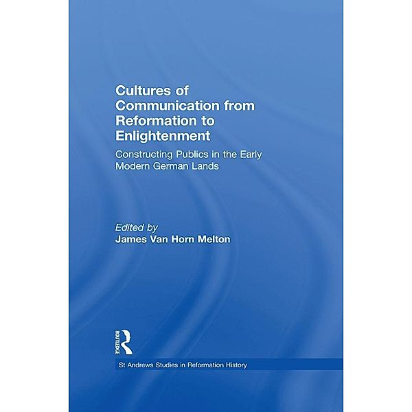 Cultures of Communication from Reformation to Enlightenment