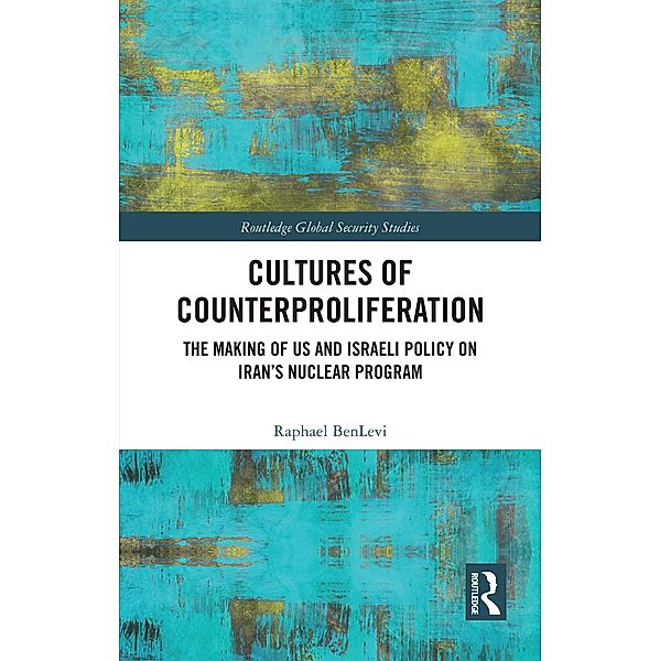 Cultures of Counterproliferation, Raphael Benlevi