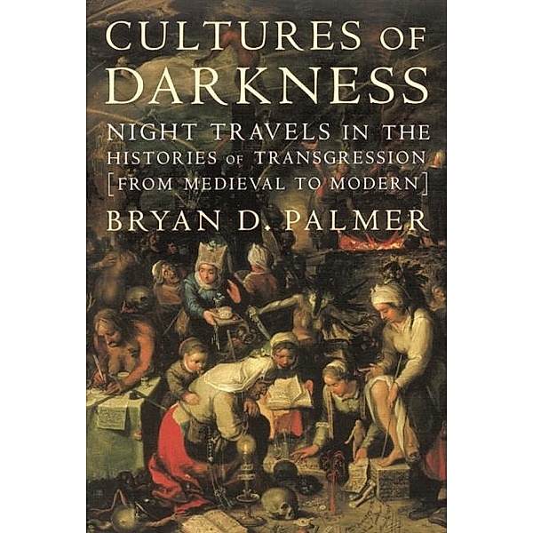 Cultures of Darkness, Bryan D. Palmer