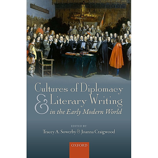 Cultures of Diplomacy and Literary Writing in the Early Modern World