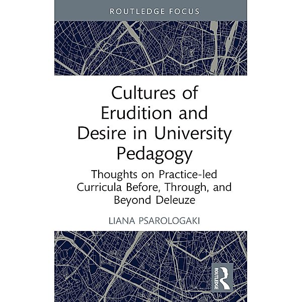 Cultures of Erudition and Desire in University Pedagogy, Liana Psarologaki