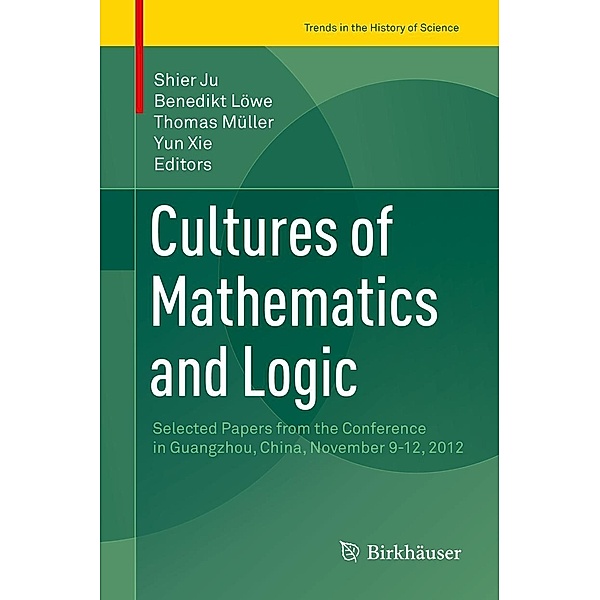Cultures of Mathematics and Logic / Trends in the History of Science