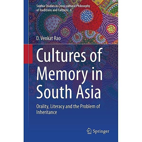 Cultures of Memory in South Asia / Sophia Studies in Cross-cultural Philosophy of Traditions and Cultures Bd.6, D. Venkat Rao