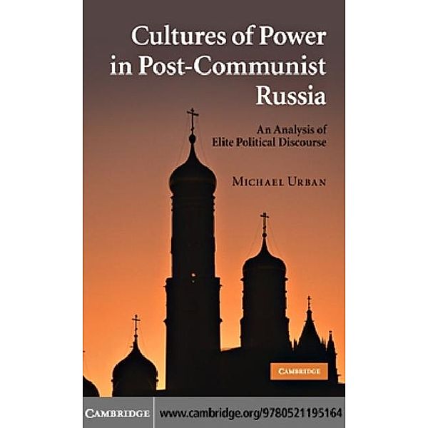 Cultures of Power in Post-Communist Russia, Michael Urban