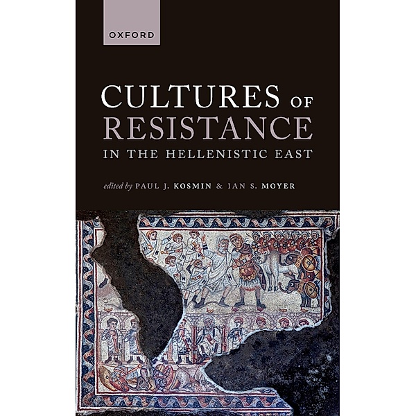 Cultures of Resistance in the Hellenistic East