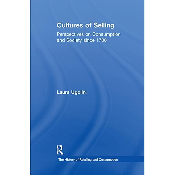 Cultures of Selling, Laura Ugolini