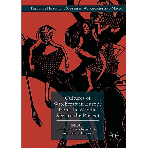 Cultures of Witchcraft in Europe from the Middle Ages to the Present / Palgrave Historical Studies in Witchcraft and Magic