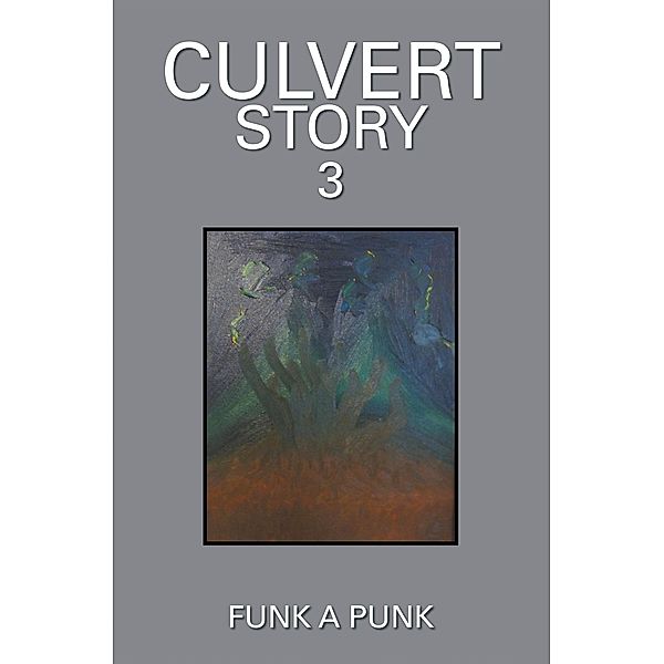 Culvert Story, Funk a Punk