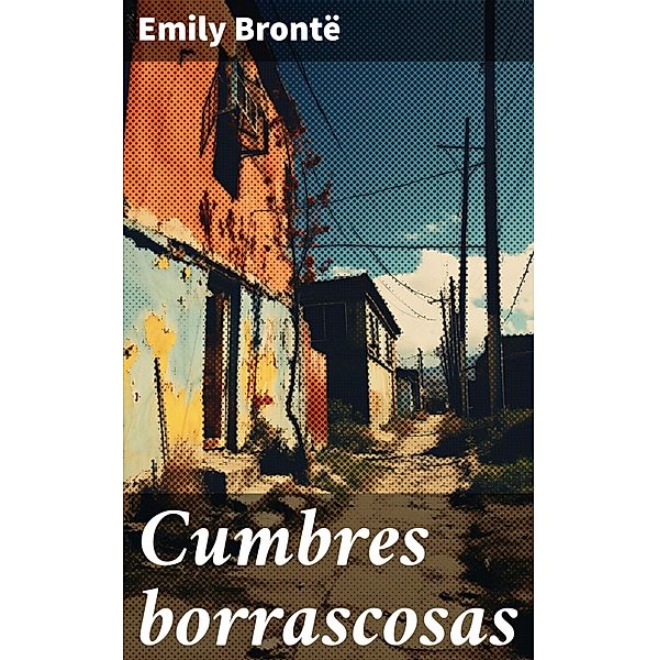 Cumbres borrascosas, Emily Brontë