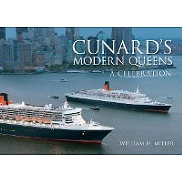 Cunard's Modern Queens, William H. Miller