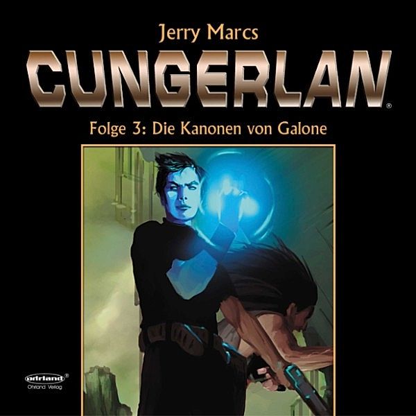 Cungerlan - 3 - Cungerlan 3 - Die Kanonen von Galone, Frank-Michael Rost, Jerry Marcs