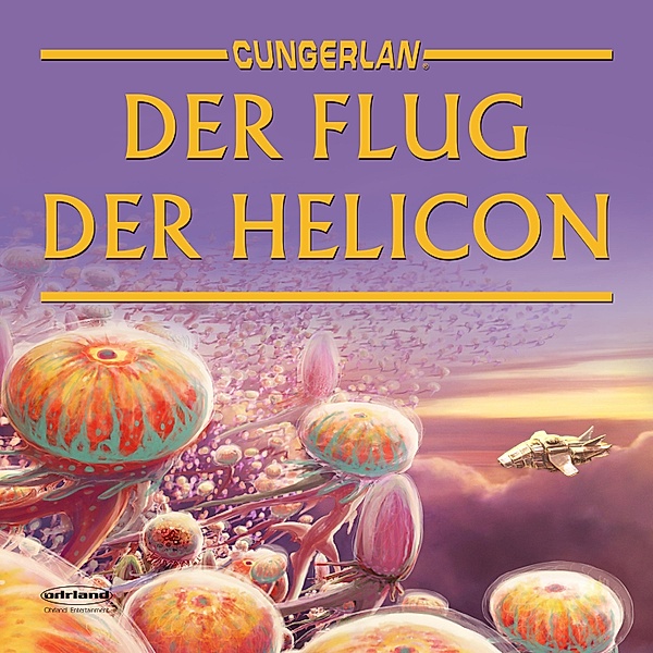Cungerlan - 5 - Cungerlan: Der Flug der Helicon, Frank-Michael Rost