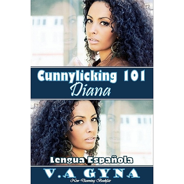Cunnilingus 101 - Diana / New Dawning International Bookfair, V. A. Gyna