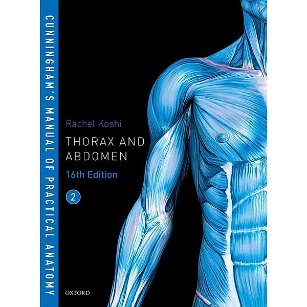 Cunningham's Manual of Practical Anatomy VOL 2 Thorax and Abdomen, Rachel Koshi