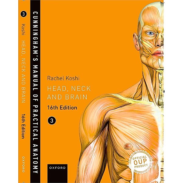 Cunningham's Manual of Practical Anatomy VOL 3 Head, Neck and Brain, Rachel Koshi