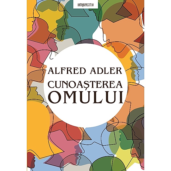 Cunoasterea Omului / Psihologie, Alfred Adler