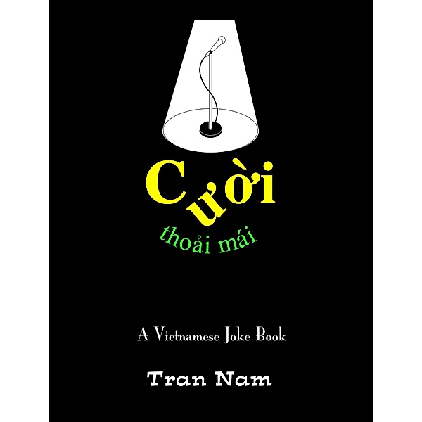 Cuoi thoai mai - A Vietnamese joke book by Tran Nam, Nam Tran