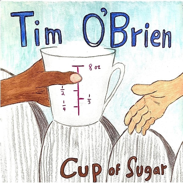 Cup Of Sugar, Tim O'Brien