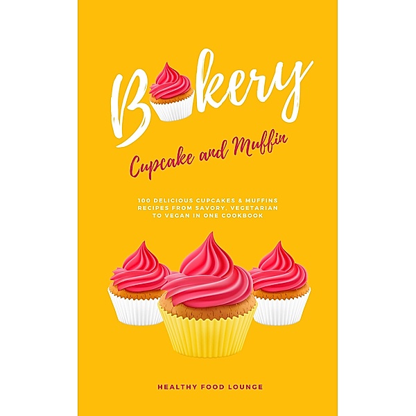 Cupcake And Muffin Bakery (Cookbook), Healthy Food