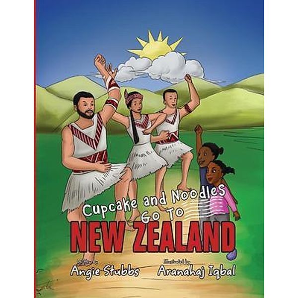 Cupcake and Noodles Go To New Zealand / Cupcake and Noodles GoTo Bd.2, Angie Stubbs